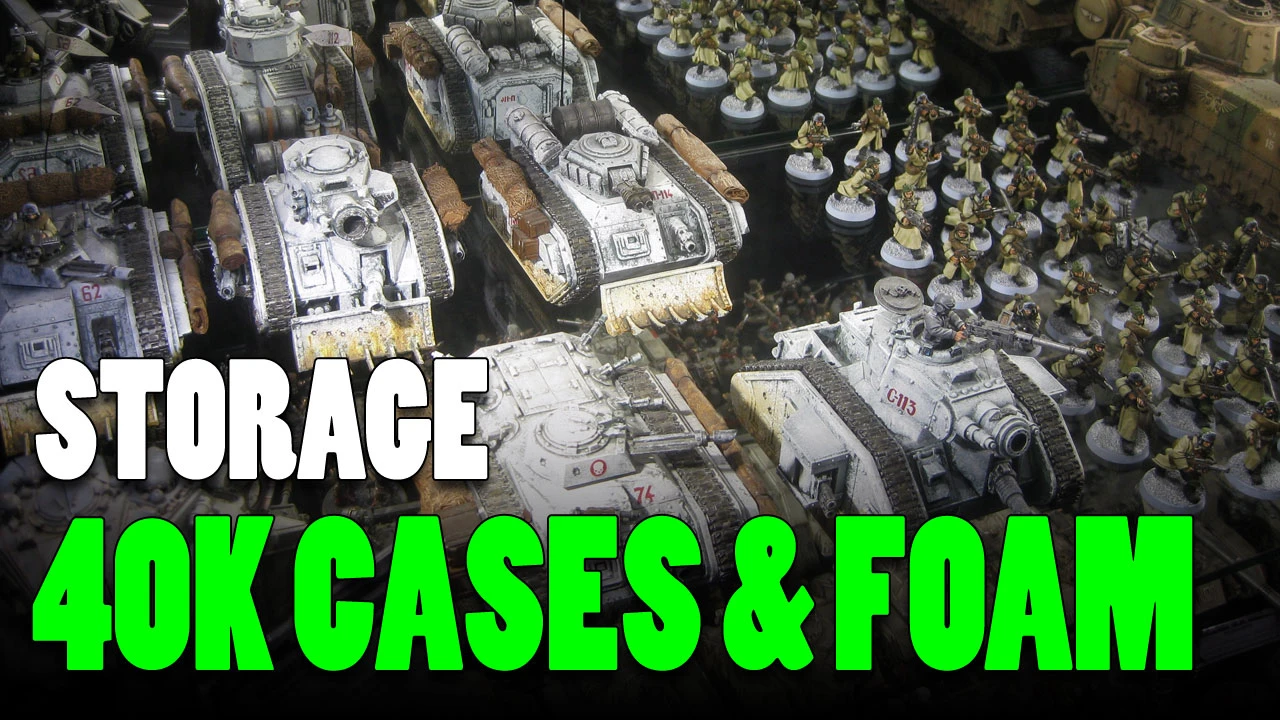 17 Amazing Foam Trays and Cases for Warhammer 40K