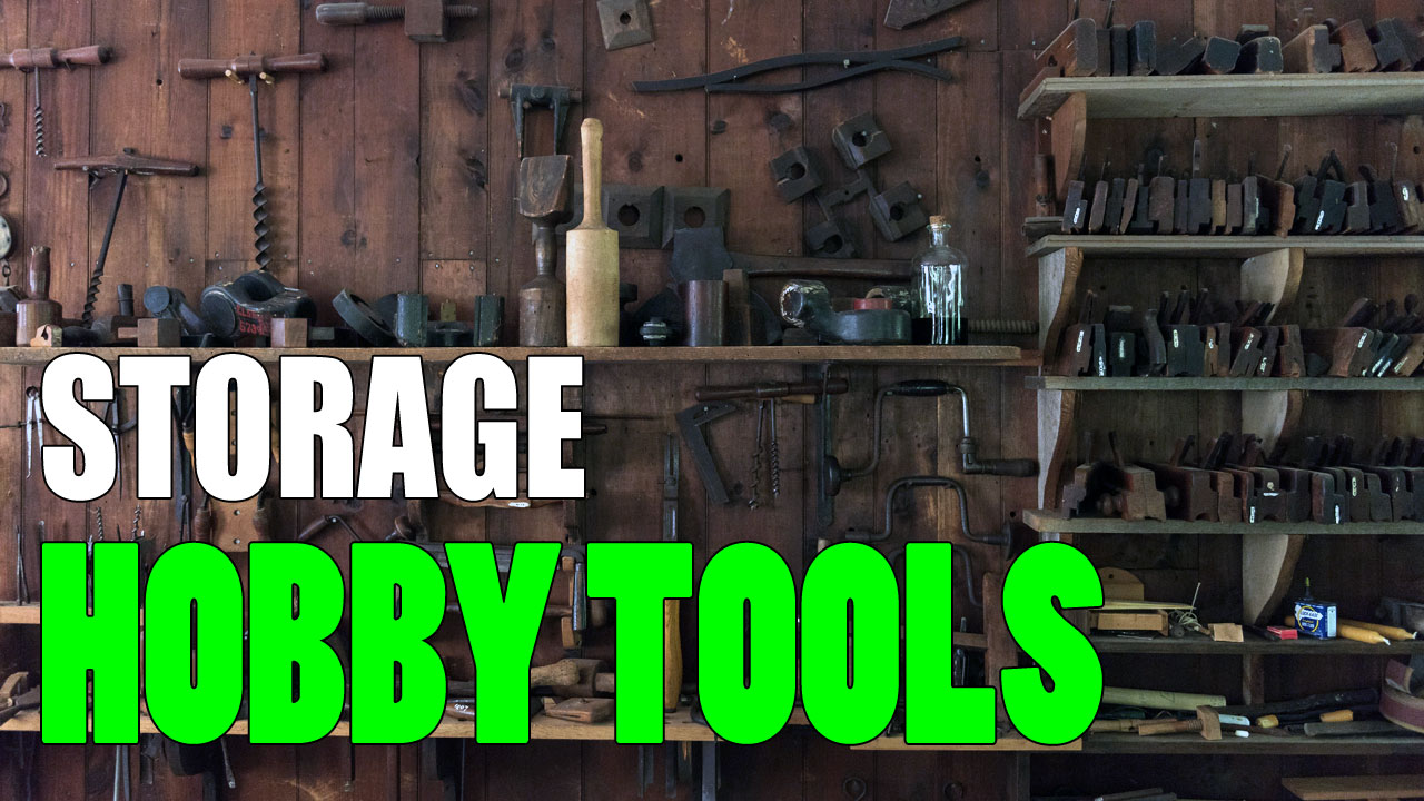 Your Complete Hobby Tool Organizer List (Make Life Easy!)